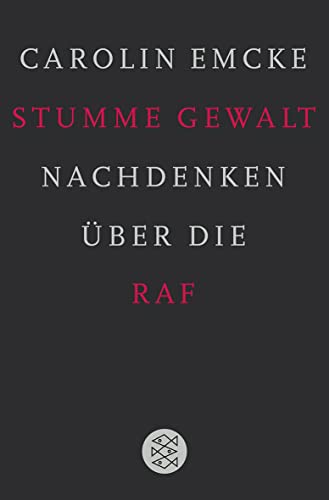 Imagen de archivo de Stumme Gewalt: Nachdenken ber Die Raf. Ausgezeichnet Mit Dem Theodor-Wolff-Preis 2008 a la venta por Revaluation Books