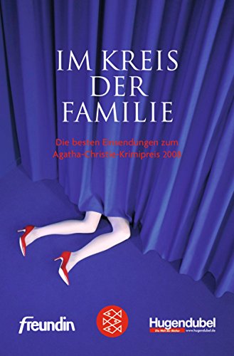 IM KREIS DER FAMILIE. Die besten Einsendungen zum Agatha-Christie-Krimipreis 2008 - Ursula Heinrich; [Hrsg.]: Borchardt, Cordelia;