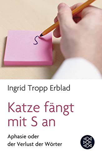 Katze fängt mit S an: Aphasie oder der Verlust der Wörter - Tropp Erblad, Ingrid