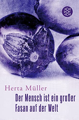 Der Mensch ist ein großer Fasan auf der Welt : eine Erzählung. Herta Müller / Fischer ; 18161 - Müller, Herta (Verfasser)