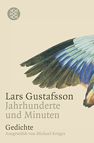 Jahrhunderte und Minuten, Gedichte, Nachwort: Michael Krüger, Aus dem Schwedischen von Hans Magnus Enzensberger, Hanns Grössel, Verena Reichel, - Gustafsson, Lars