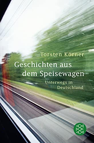 9783596182732: Geschichten aus dem Speisewagen: Unterwegs in Deutschland (Fischer Taschenbcher Allgemeine Reihe)