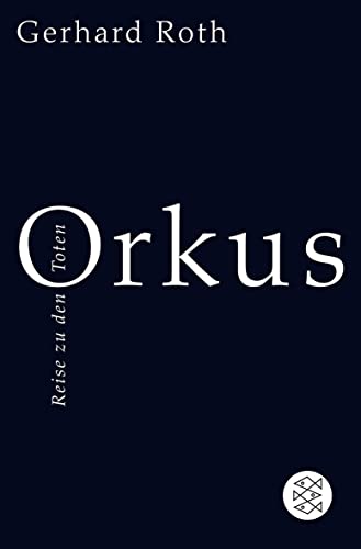 Orkus : Reise zu den Toten - Gerhard Roth