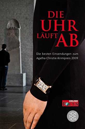 Beispielbild fr Die Uhr luft ab: Die besten Einsendungen zum Agatha-Christie-Krimipreis 2009 zum Verkauf von medimops