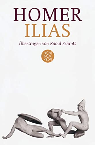 9783596184354: Ilias: Übertragen von Raoul Schrott. Kommentiert von Peter Mauritsch: 18435