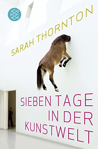 Sieben Tage in der Kunstwelt (9783596184439) by Thornton, Sarah