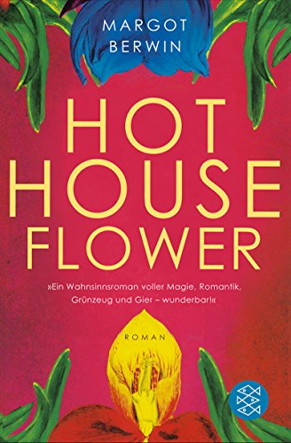 Hot House Flower: Roman - Berwin, Margot und Andrea Fischer