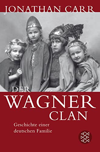Beispielbild fr Der Wagner-Clan: Geschichte einer deutschen Familie zum Verkauf von medimops