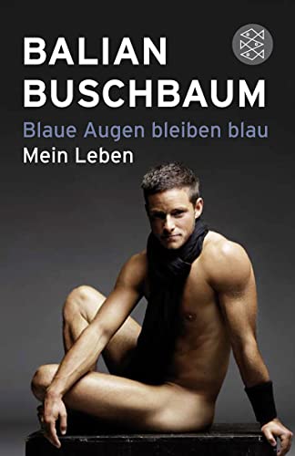 Blaue Augen bleiben blau: Mein Leben Mein Leben - Buschbaum, Balian