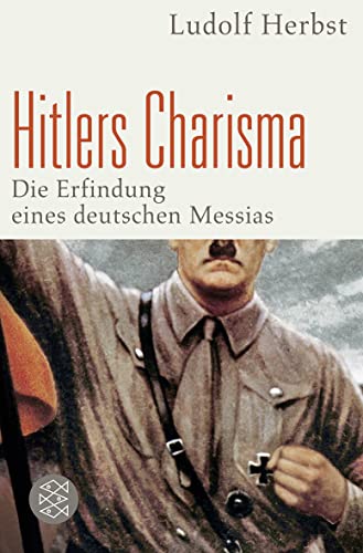 Beispielbild fr Hitlers Charisma: Die Erfindung eines deutschen Messias zum Verkauf von Revaluation Books