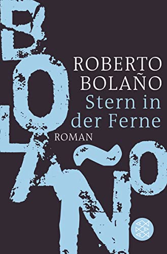 Stern in der Ferne: Roman - Bolano, Roberto