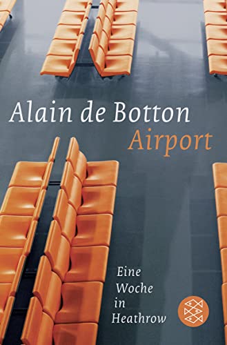Airport: Eine Woche in Heathrow - Alain de Botton
