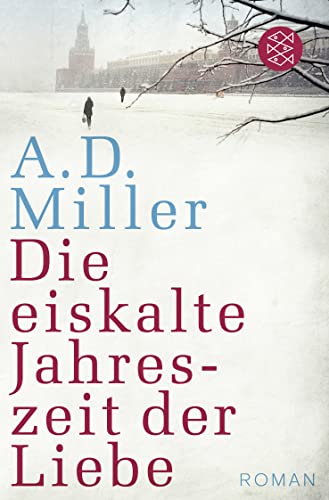 Die eiskalte Jahreszeit der Liebe Roman - Miller, A.D. und Bernhard Robben