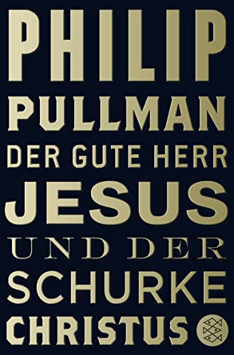 Der gute Herr Jesus und der Schurke Christus - Pullman, Philip