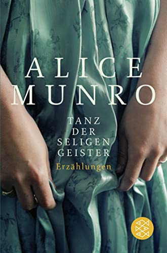 Imagen de archivo de Tanz der seligen Geister : Erzhlungen. Alice Munro. Aus dem Engl. von Heidi Zerning / Fischer ; 18875 a la venta por Versandantiquariat Schfer