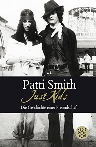 Just Kids: Die Geschichte einer Freundschaft (9783596188857) by Smith, Patti