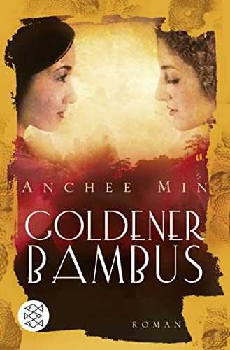 Goldener Bambus : Roman / Anchee Min. Aus dem Amerikan. von Helga Augustin - Min, Anchee / Augustin, Helga [Übers.]