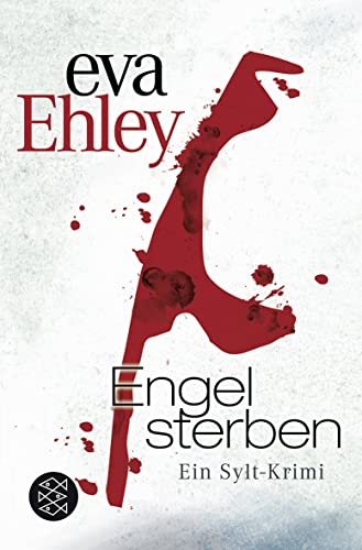 Engel sterben: Ein Sylt-Krimi (Winterberg, Blanck und Kreuzer ermitteln, Band 1) - Ehley, Eva