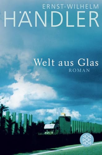 Welt aus Glas: Roman : Roman - Ernst-Wilhelm Händler