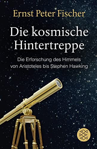 Imagen de archivo de Die kosmische Hintertreppe: Die Erforschung des Himmels von Aristoteles bis Stephen Hawking a la venta por Chiron Media