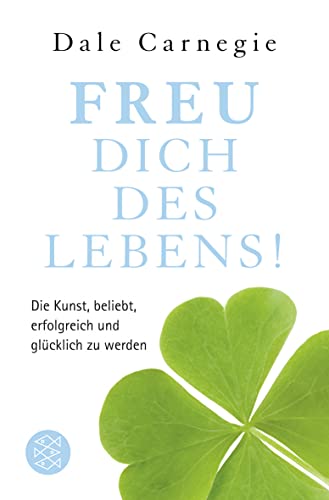 Stock image for Freu dich des Lebens!: Die Kunst, beliebt, erfolgreich und glcklich zu werden for sale by medimops