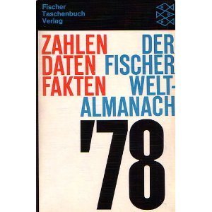 Der Fischer Weltalmanach 1978. Herausgegeben und verfaßt von Gustav Fochler-Hauke. Zahlen, Daten, Fakten. Mit Grafiken und Tabellen. - Unbekannt