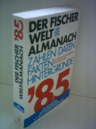 Der Fischer Weltalmanach '85 (1985) - Fochler-Hauke, Gustav / Haefs, Hanswilhelm (Hrsg.)