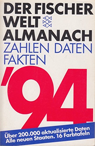 Der Fischer Weltalmanach 1994 -- - Zahlen - Daten - Fakten - Hintergründe - Die aktuelle Auskunft...