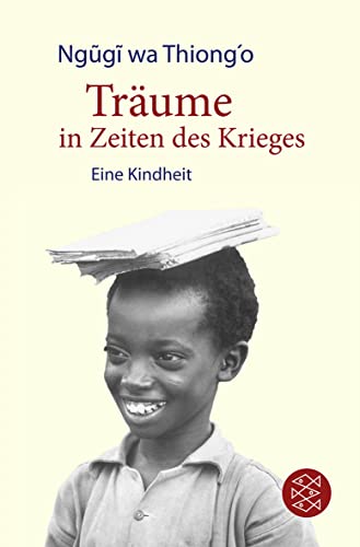 TrÃ¤ume in Zeiten des Krieges: Eine Kindheit (Fischer TaschenbÃ¼cher Allgemeine Reihe) (9783596192335) by Ngugi Wa Thiong'o