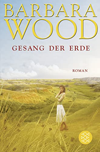 Gesang der Erde: Roman - Barbara Wood