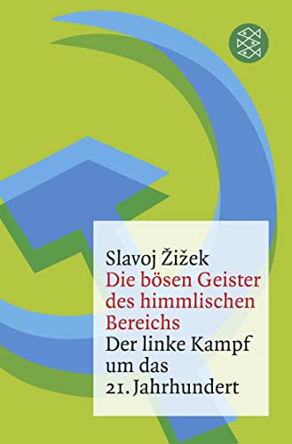 Die bÃ¶sen Geister des himmlischen Bereichs: Der linke Kampf um das 21. Jahrhundert (Fischer TaschenbÃ¼cher Allgemeine Reihe) (9783596192984) by Zizek, Slavoj