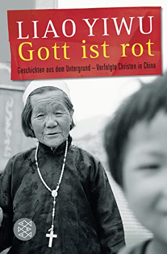 Imagen de archivo de Gott ist rot: Geschichten aus dem Untergrund - Verfolgte Christen in China a la venta por medimops