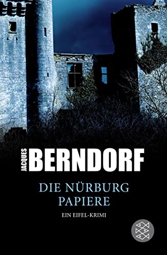 Die Nürburg-Papiere: Ein Eifel-Krimi - Berndorf, Jacques