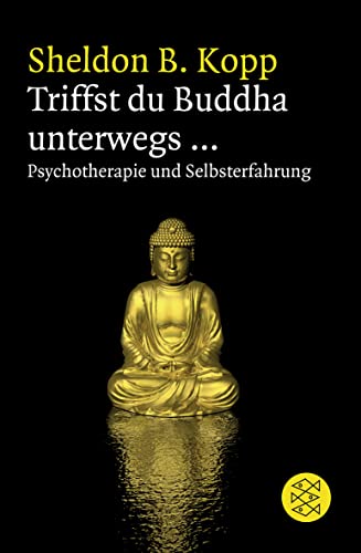 Beispielbild fr Triffst du Buddha unterwegs.: Psychotherapie und Selbsterfahrung zum Verkauf von medimops