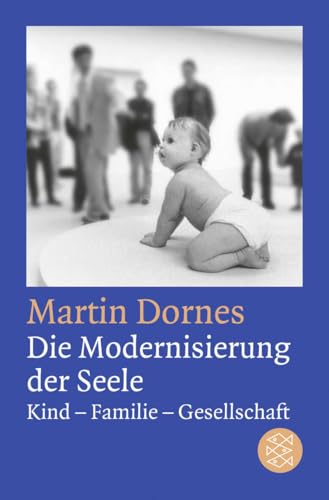 Stock image for Die Modernisierung der Seele: Kind-Familie-Gesellschaft for sale by medimops