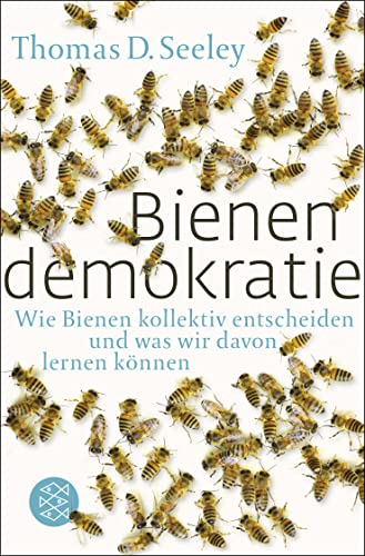 Beispielbild fr Bienendemokratie: Wie Bienen kollektiv entscheiden und was wir davon lernen knnen (Allgemeines Sachbuch) zum Verkauf von medimops