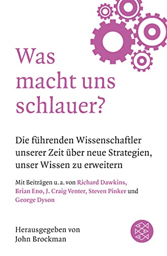 Was macht uns schlauer?: Die fÃ¼hrenden Wissenschaftler unserer Zeit Ã¼ber neue Strategien, unser Wissen zu erweitern (9783596194247) by John Brockman