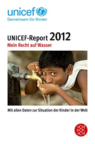 Beispielbild fr UNICEF-Report 2012 - Mein Recht auf Wasser zum Verkauf von Versandantiquariat Jena