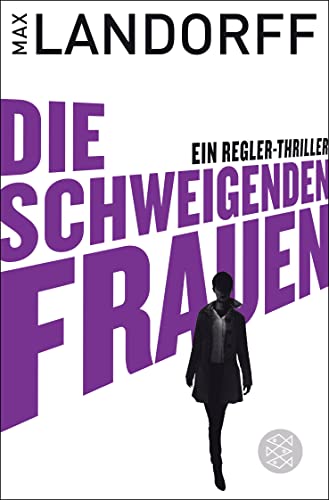 9783596194476: Die schweigenden Frauen: Ein Regler-Thriller