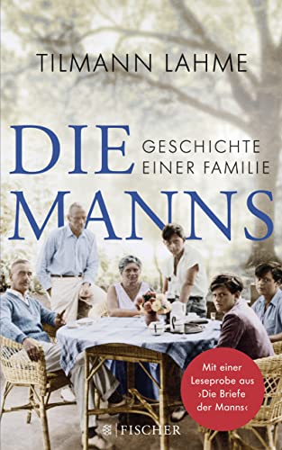 Die Manns : Geschichte einer Familie - Tilmann Lahme