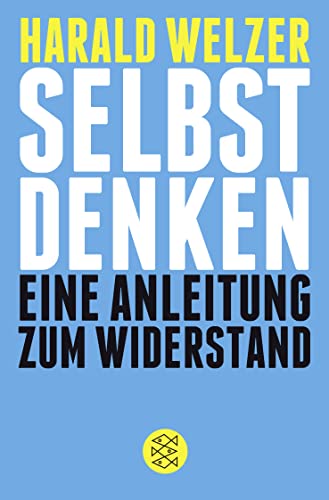 Imagen de archivo de Selbst denken: Eine Anleitung zum Widerstand (Fischer Taschenbücher Allgemeine Reihe) a la venta por HPB-Ruby