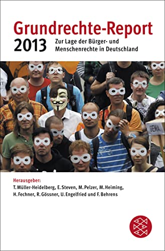 Grundrechte-Report 2013 - Müller-Heidelberg, Till; Steven, Elke; Pelzer, Marei; Heiming, Martin; Fechner, Heiner; Gössner, Rolf; Engelfried, Ulrich