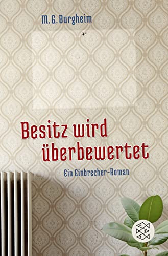 9783596196722: Besitz wird berbewertet: Ein Einbrecher-Roman