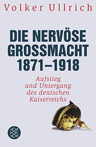 Beispielbild fr Die nervse Gromacht 1871 - 1918: Aufstieg und Untergang des deutschen Kaiserreichs zum Verkauf von medimops