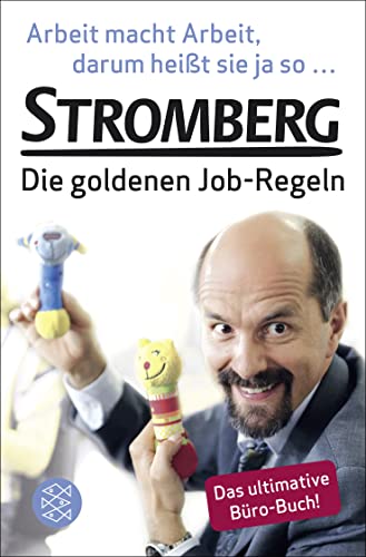 9783596198542: Arbeit macht Arbeit, darum heit sie ja so ...: Stromberg – Die goldenen Job-Regeln. Das ultimative Bro-Buch!