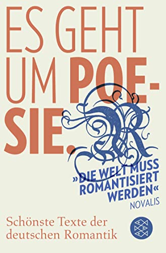 Es geht um Poesie - Schönste Texte der deutschen Romantik