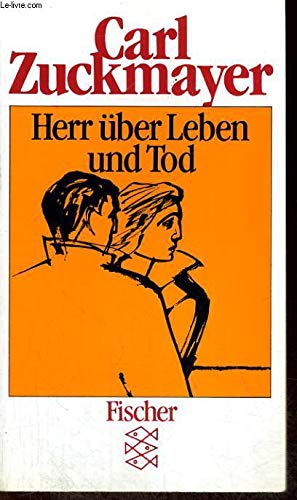 Herr über Leben und Tod. Fischer ; 6 - Zuckmayer, Carl