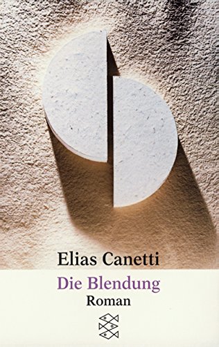 Die Blendung [Neubuch] Roman - Canetti, Elias