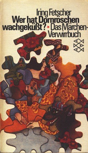 Wer hat Dornröschen wachgeküsst? : Das Märchen-Verwirrbuch. Fischer-Taschenbücher ; 1446 - Fetscher, Iring