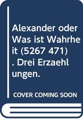 Alexander oder Was ist Wahrheit - Drei Erzählungen - Arno Schmidt